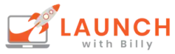 Launch with Billy